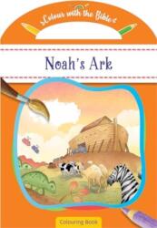 Colour with the Bible: Noah's Ark (ISBN: 9781788933865)