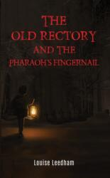 The Old Rectory and the Pharaoh's Fingernail (ISBN: 9781398445598)