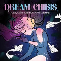Dream of Chibis: Cute, Calm, Anime-Inspired Coloring (ISBN: 9780486853338)