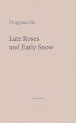 Late Roses and Early Snow (ISBN: 9781999883324)