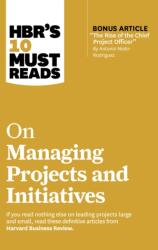 HBR's 10 Must Reads on Managing Projects and Initiatives (ISBN: 9781647826932)