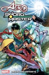 Aero & Sword Master: Origins And Odysseys (ISBN: 9781302922610)