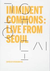 Imminent Commons: Live from Seoul (ISBN: 9781945150920)