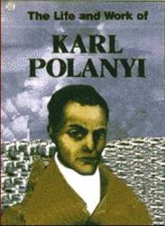Life And Work Of Karl Polanyi (ISBN: 9780921689805)