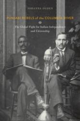 Punjabi Rebels of the Columbia River (ISBN: 9781962645119)