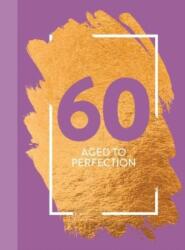 60: Aged To Perfection (ISBN: 9781915410290)