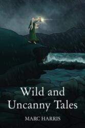 Wild and Uncanny Tales (ISBN: 9781914422379)
