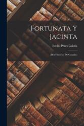 Fortunata Y Jacinta (ISBN: 9781015613966)