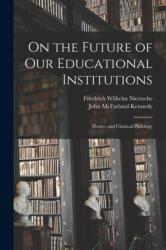 On the Future of Our Educational Institutions (ISBN: 9781017116007)
