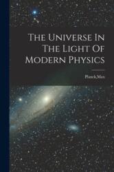 Universe In The Light Of Modern Physics (ISBN: 9781015609174)