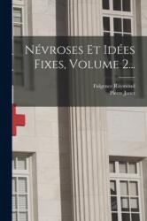 Nevroses Et Idees Fixes, Volume 2 (ISBN: 9781017778281)
