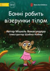 Bonny Makes Pattens With Her Body - Бонні робить візерунки тілом (ISBN: 9781922895455)