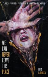 We Can Never Leave This Place (ISBN: 9781685100674)