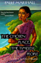 The Chosen Place, the Timeless People - Paule Marshall (ISBN: 9780394726335)