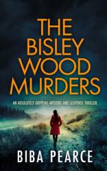 BISLEY WOOD MURDERS an absolutely gripping mystery and suspense thriller (ISBN: 9781804053249)