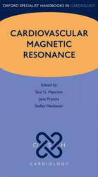 Cardiovascular Magnetic Resonance - Saul G. Myerson, Jane Francis, Stefan Neubauer (2013)