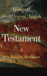 Bilingual New Testament II - Acts, Epistles, Revelation (ISBN: 9781387872985)