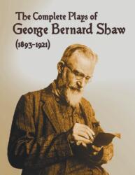 Complete Plays of George Bernard Shaw (1893-1921), 34 Complete and Unabridged Plays Including (ISBN: 9781789433012)