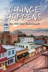 CHANGE HAPPENS But Will They Understand? (ISBN: 9780961449650)