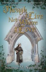 Though I Live Not Where I Love (ISBN: 9781909237087)