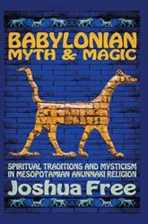 Babylonian Myth and Magic (ISBN: 9780578944159)