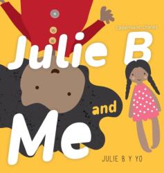 Julie B and Me Julie B y Yo (ISBN: 9781737107125)