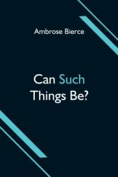 Can Such Things Be? (ISBN: 9789354595011)