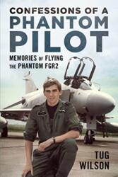 Confessions of a Phantom Pilot (ISBN: 9781781558508)