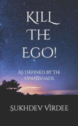 Kill The Ego! (ISBN: 9781095186886)