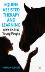 Equine-Assisted Therapy and Learning with At-Risk Young People - Hannah Burgon (2014)