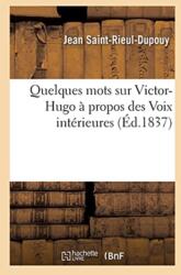 Quelques Mots Sur Victor-Hugo A Propos Des Voix Interieures (ISBN: 9782014452822)