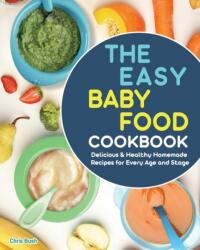 The Easy Baby Food Cookbook (ISBN: 9781801666855)