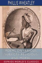 Poems on Various Subjects, Religious and Moral (ISBN: 9781034334026)