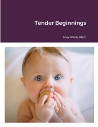Tender Beginnings (ISBN: 9781716904189)