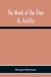 Wreck Of The Titan (ISBN: 9789354301582)