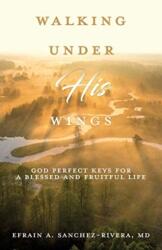 Walking Under His Wings (ISBN: 9781631298738)