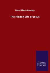 The Hidden Life of Jesus (ISBN: 9783846054024)