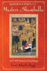 Golden Cities and the Masters of Shamballa (ISBN: 9781880050149)