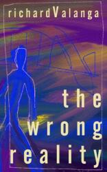 The Wrong Reality (ISBN: 9781800319134)