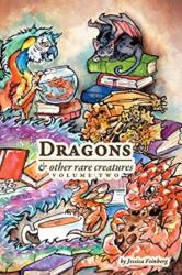 Dragons & Other Rare Creatures Volume 2 (ISBN: 9781648269165)
