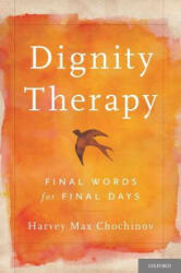 Dignity Therapy - Harvey Max Chochinov (2012)