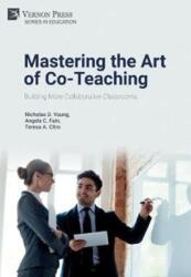 Mastering the Art of Co-Teaching: Building More Collaborative Classrooms (ISBN: 9781622739165)
