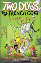 Two Dogs in a Trench Coat Go on a Class Trip (ISBN: 9781338189551)