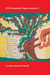 The Origins and Growth of the English Eugenics Movement, 1865-1925 (ISBN: 9781787510012)