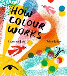 How Colour Works (ISBN: 9781405292566)