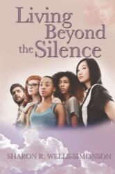 Living Beyond the Silence (ISBN: 9780984864102)