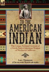 To the American Indian (ISBN: 9781782828129)