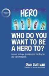 Who do you want to be a hero to? (ISBN: 9781640858060)