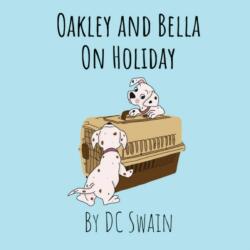 Oakley and Bella on Holiday (ISBN: 9780473476496)