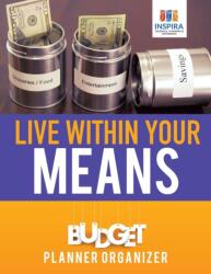 Live Within Your Means Budget Planner Organizer (ISBN: 9781645213543)